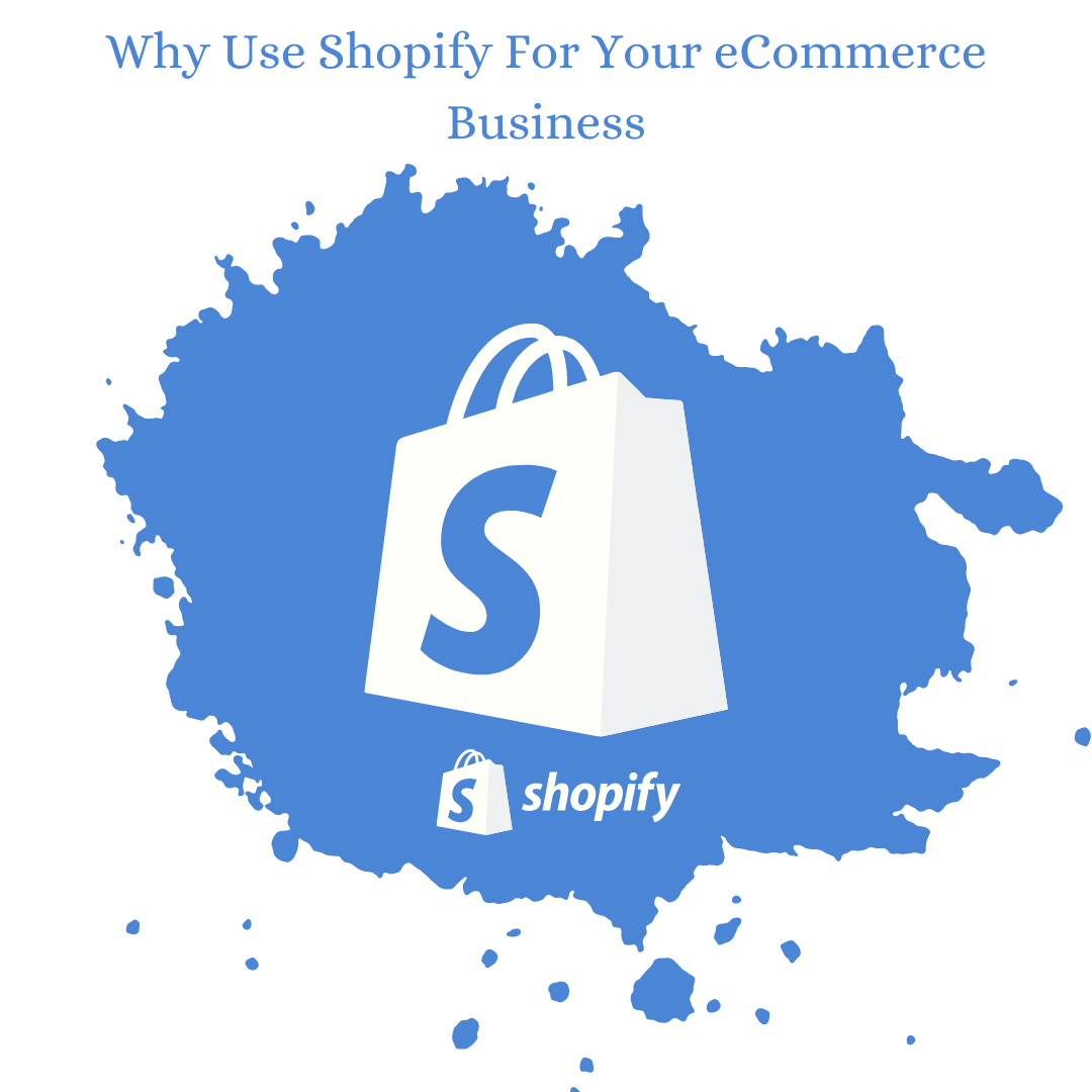 Why Use Shopify For Your eCommerce Business